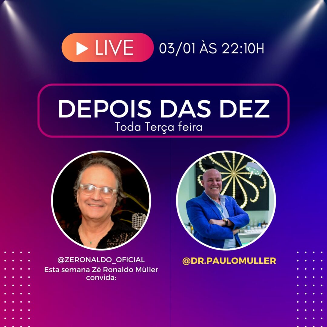 Read more about the article Amanhã (03/01) começa a live “Depois das Dez” todas as terças-feiras e nosso primeiro entrevistado é o cirurgião plástico Doutor Paulo Müller